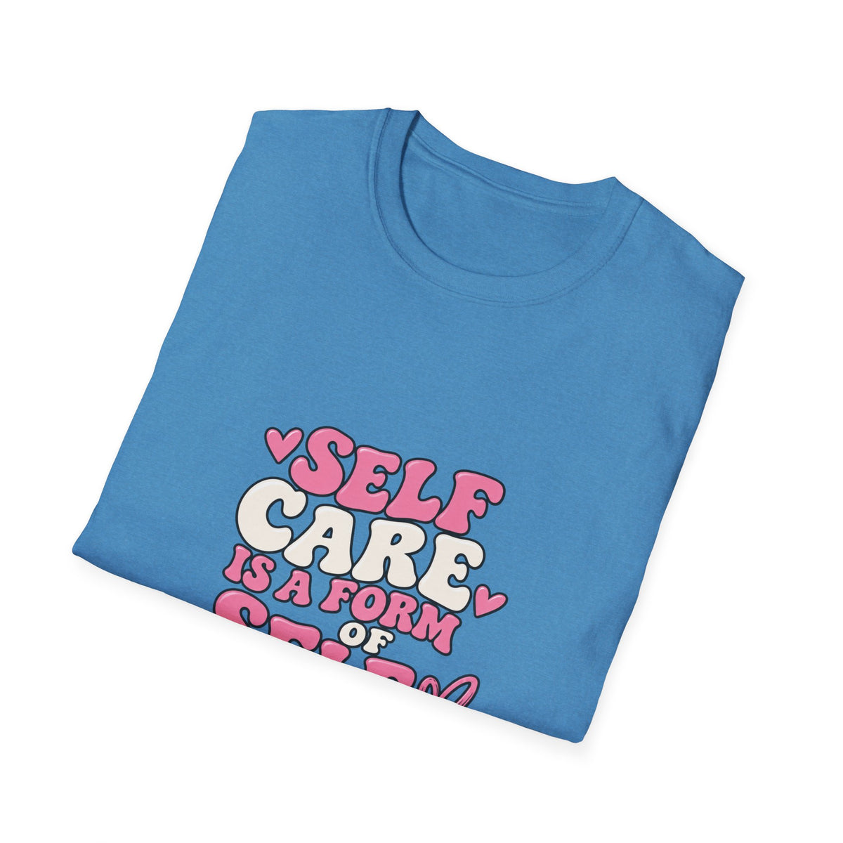 Self Care Is A Form Of Self Love T-Shirt