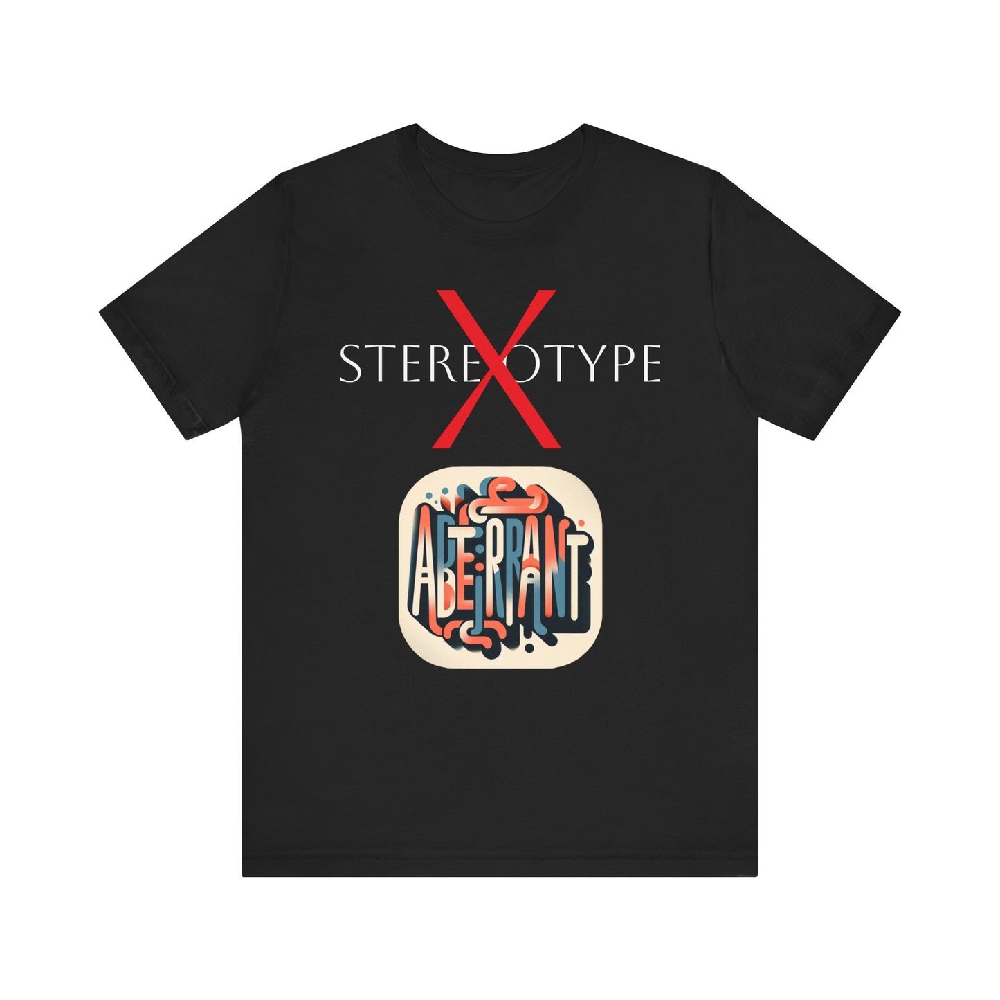Not Stereotype But Aberrant Unisex Jersey Short Sleeve Tee