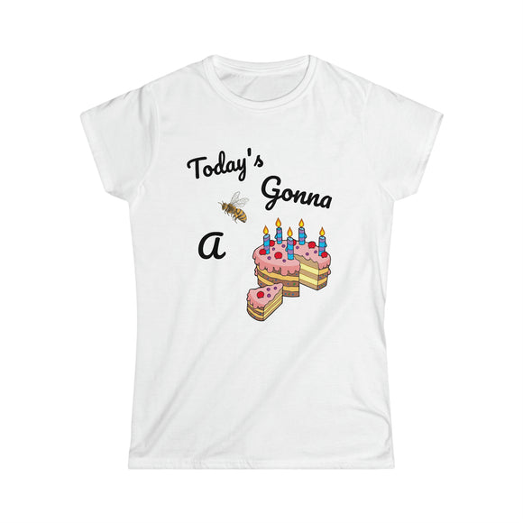 Today's Gonna Be a Piece of Cake Women's T-Shirt