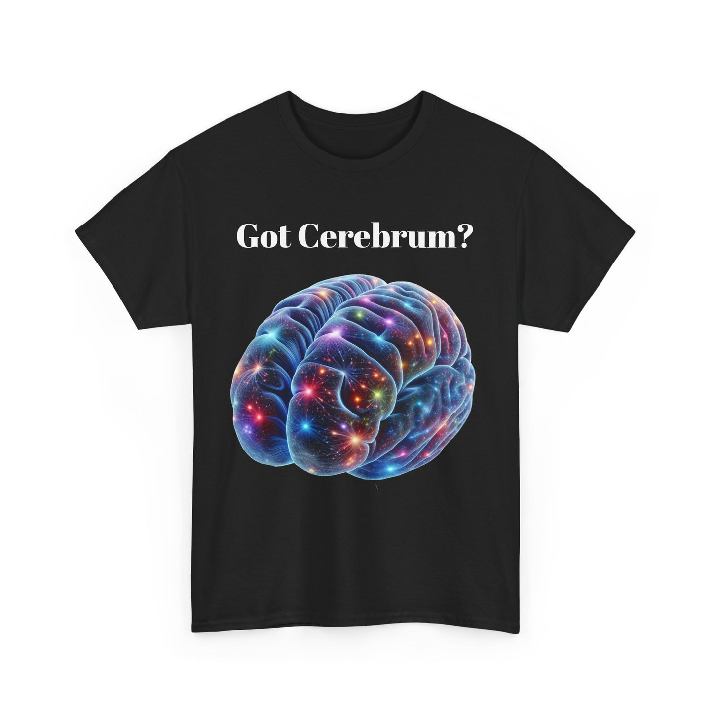 Got Cerebrum? Unisex Heavy Cotton Tee