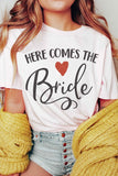 HERE COMES THE BRIDE Graphic T-Shirt-5 Colors