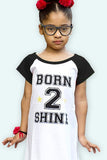 Girl's Oversize "Born 2 Shine" Top