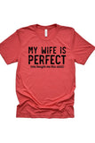 "My Wife Is Perfect" Tee