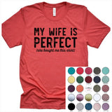 "My Wife Is Perfect" Tee